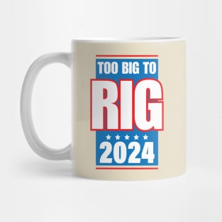 Too Big To Rig Saying Trump 2024 Funny Trump Quote Mug